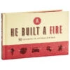 He Built A Fire: 50 Reasons To Appreciate Dad Book